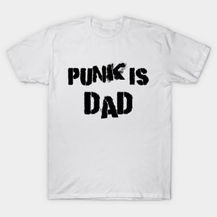 Punk is Dad T-Shirt